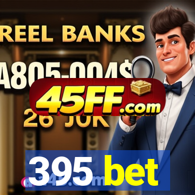 395 bet